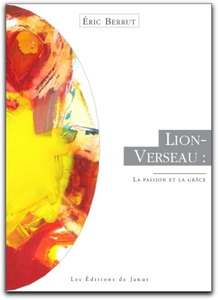 Couverture du livre « LION-VERSEAU, LA PASSION ET LA GRACE » de Berrut Eric, librairie Les Contes Infusés à Corte