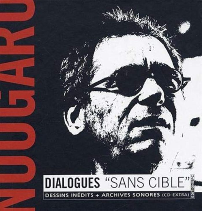 Couverture du livre « NOUGARO DIALOGUES SANS CIBLE DESSINS INEDITS ET ARCHIVES SONORES » de Pc Collectif, librairie Les Contes Infusés à Corte