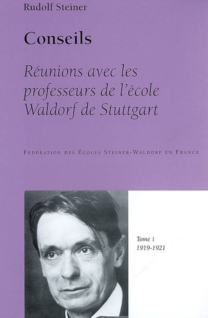 Couverture du livre « CONSEILS, REUNIONS AVEC LES PROFESSEURS DE L'ECOLE WALDORF DE STUTTGART, T. 1, 1919-1921 » de Rudolf Steiner, librairie Les Contes Infusés à Corte