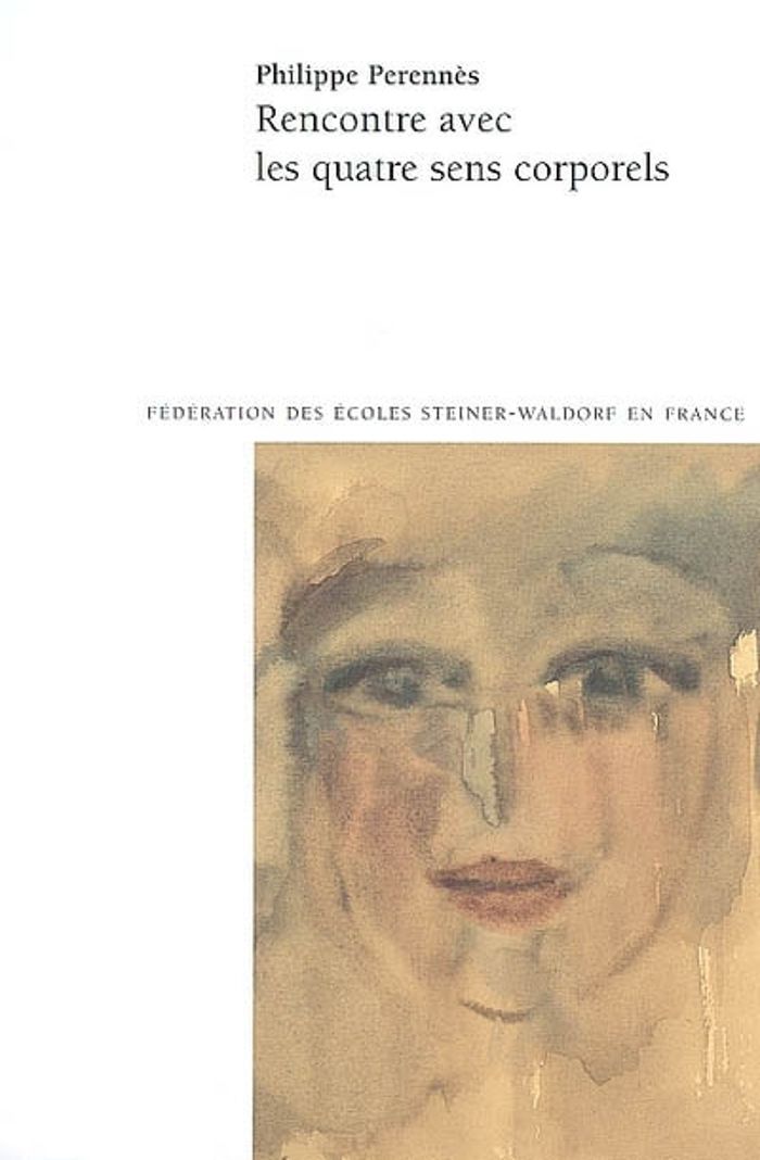 Couverture du livre « RENCONTRE AVEC LES QUATRE SENS CORPORELS » de Philippe Perennes, librairie Les Contes Infusés à Corte