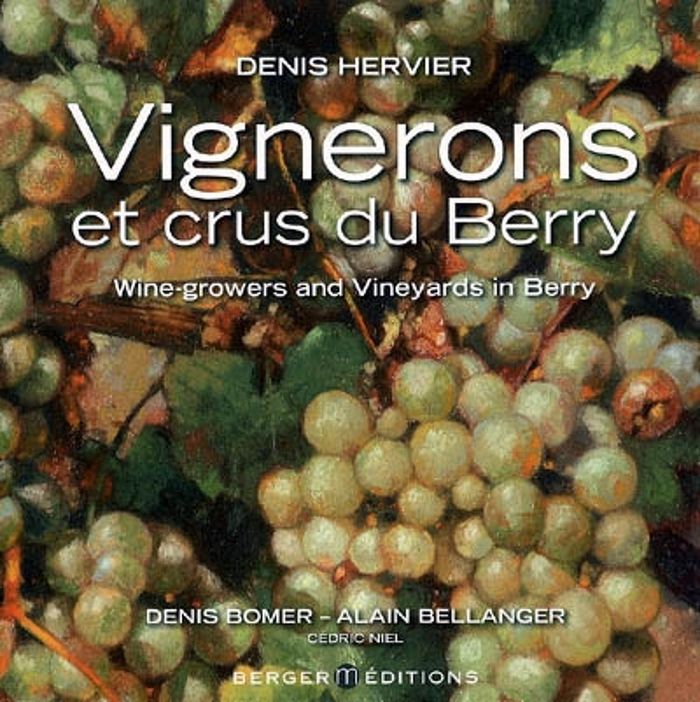 Couverture du livre « VIGNERONS ET CRUS DU BERRY (BILINGUE F - GB) » de Denis Hervier, librairie Les Contes Infusés à Corte