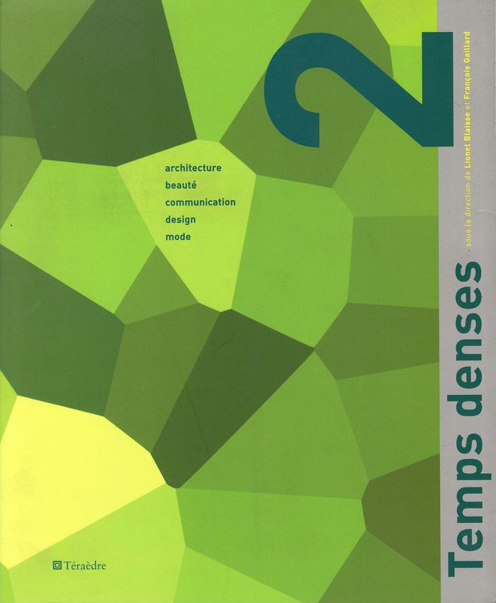 Couverture du livre « TEMPS DENSES 2 - ARCHITECTURE, BEAUTE, COMMUNICATION, DESIGN, MODE » de Blaisse/gaillard, librairie Les Contes Infusés à Corte