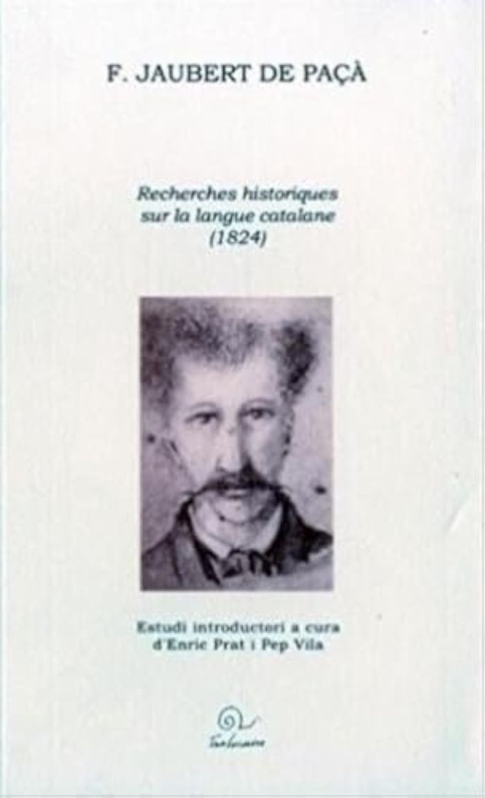 Couverture du livre « RECHERCHES HISTORIQUES SUR LA LANGUE CATALANE - 1824 » de Jaubert De Passa F-J, librairie Les Contes Infusés à Corte