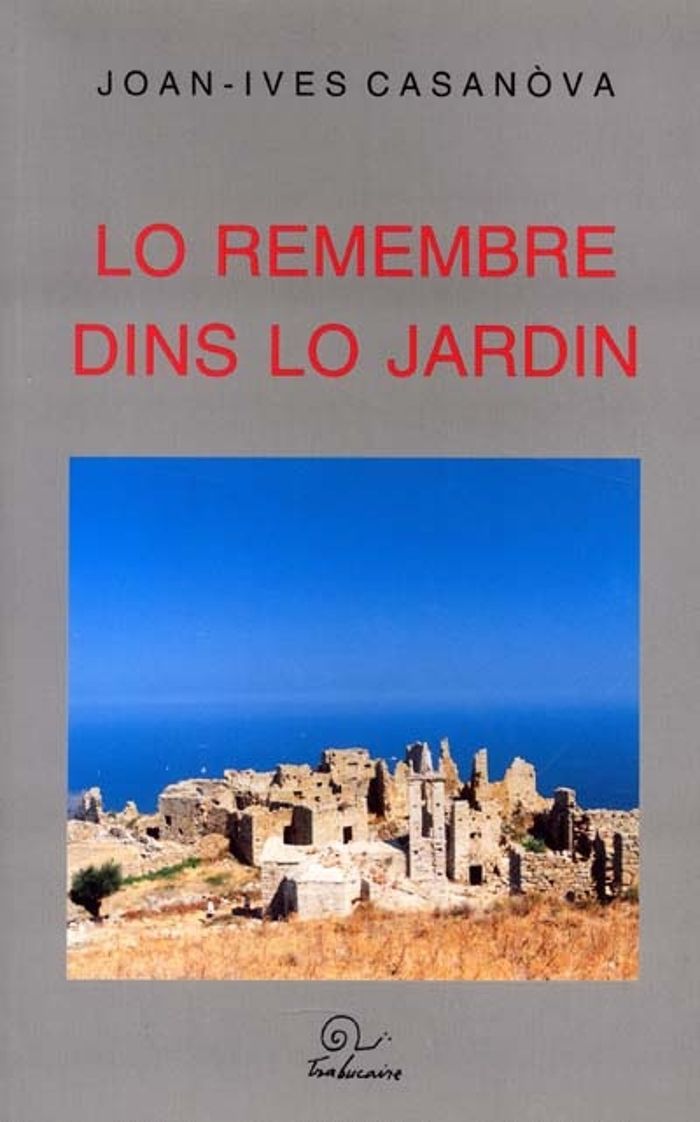 Couverture du livre « LO REMEMBRE DINS LO JARDIN » de Joan-Ives Casanova, librairie Les Contes Infusés à Corte