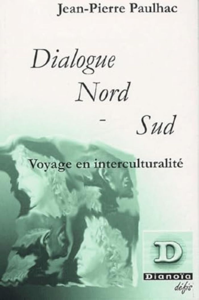 Couverture du livre « DIALOGUE NORD-SUD - VOYAGE EN INTERCULTURALITE » de Jean-Pierre Paulhac, librairie Les Contes Infusés à Corte