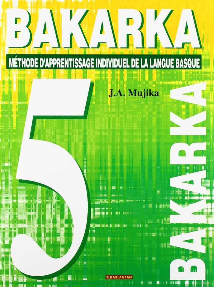 Couverture du livre « BAKARKA 5 » de Mujika, J.A., librairie Les Contes Infusés à Corte