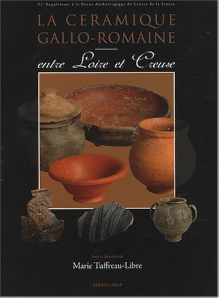 Couverture du livre « LA CERAMIQUE GALLO ROMAINE ENTRE LOIRE ET CREUSE » de Libre Marie Tuffreau, librairie Les Contes Infusés à Corte