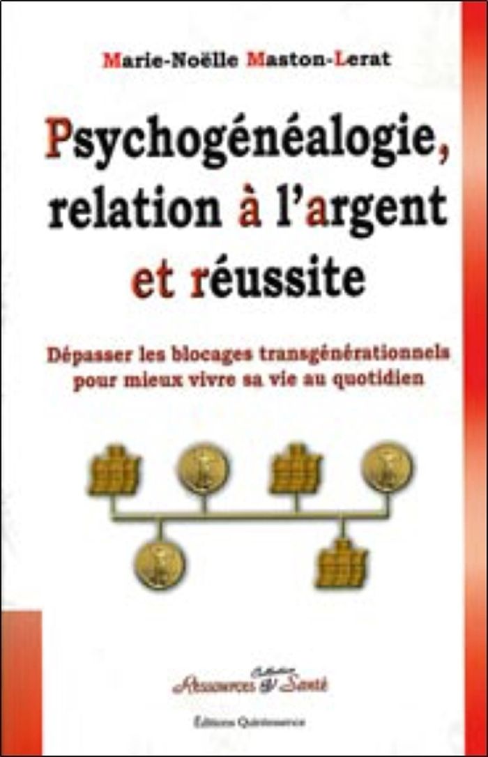 Couverture du livre « PSYCHOGENEALOGIE. RELATION A L'ARGENT ET REUSSITE » de M-N. Maston-Lerat, librairie Les Contes Infusés à Corte
