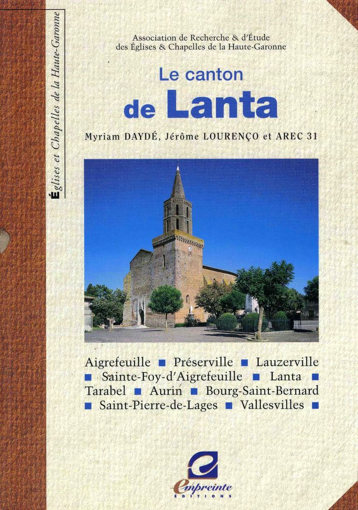Couverture du livre « EGLISES ET CHAPELLES DE LA HAUTE-GARONNE. - T06 - LE CANTON DE LANTA » de Dayde/lourenco, librairie Les Contes Infusés à Corte