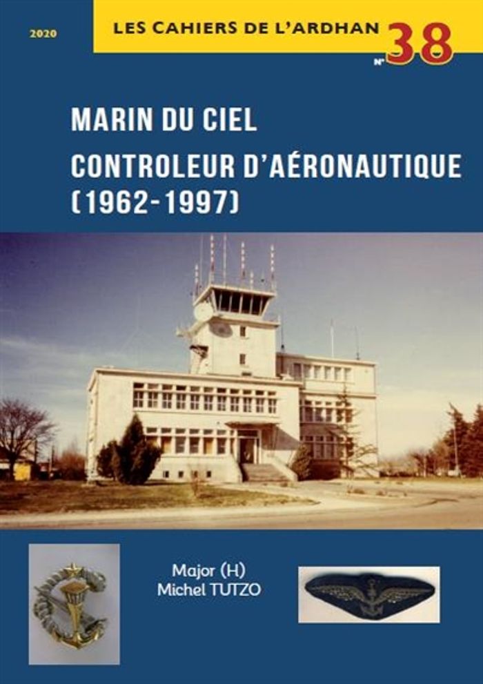 Couverture du livre « MARINS DU CIEL CONTROLEUR D'AERONAUTIQUE (1962-1997) » de Michel Tutzo, librairie Les Contes Infusés à Corte