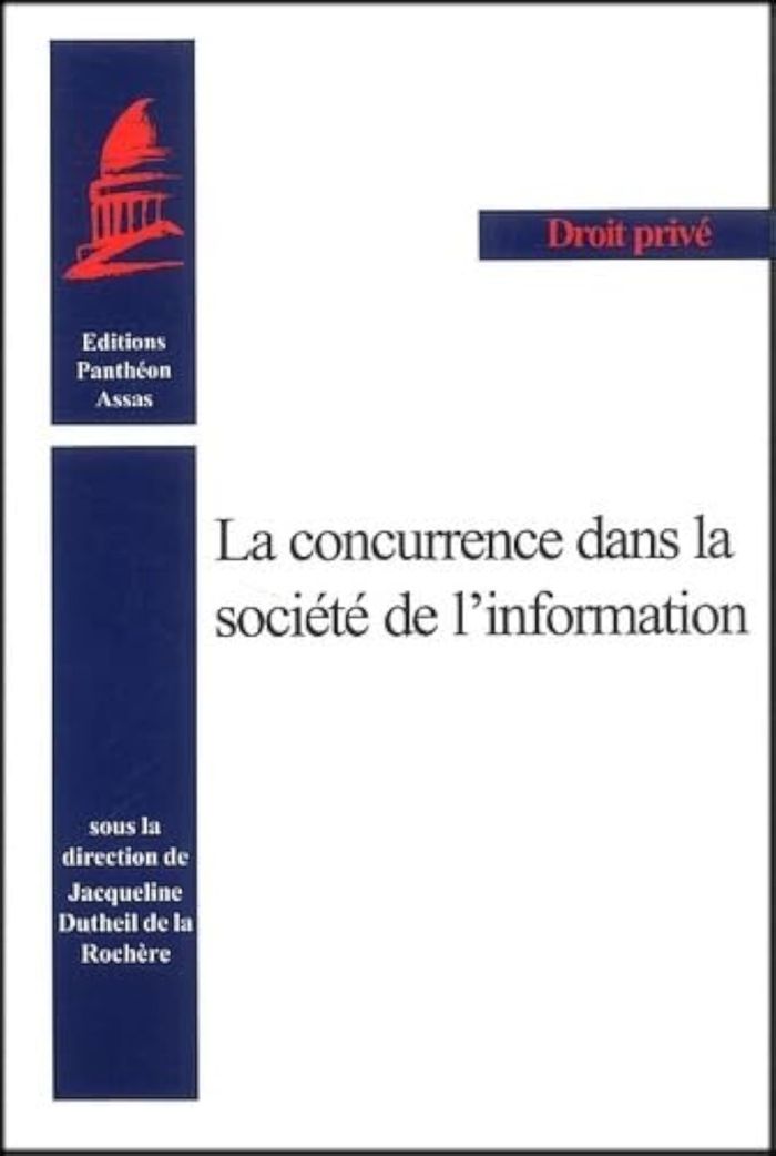Couverture du livre « LA CONCURRENCE DANS LA SOCIETE DE L'INFORMATION - SOUS LA DIRECTION DE J. DUTHEIL DE LA ROCHERE. » de Dutheil De La Rocher, librairie Les Contes Infusés à Corte
