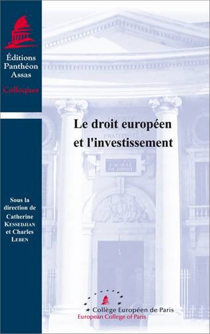 Couverture du livre « LE DROIT EUROPEEN ET L'INVESTISSEMENT - SOUS LA DIRECTION DE CATHERINE KASSEDJIAN ET CHARLES LEBEN » de Charles Leben, librairie Les Contes Infusés à Corte