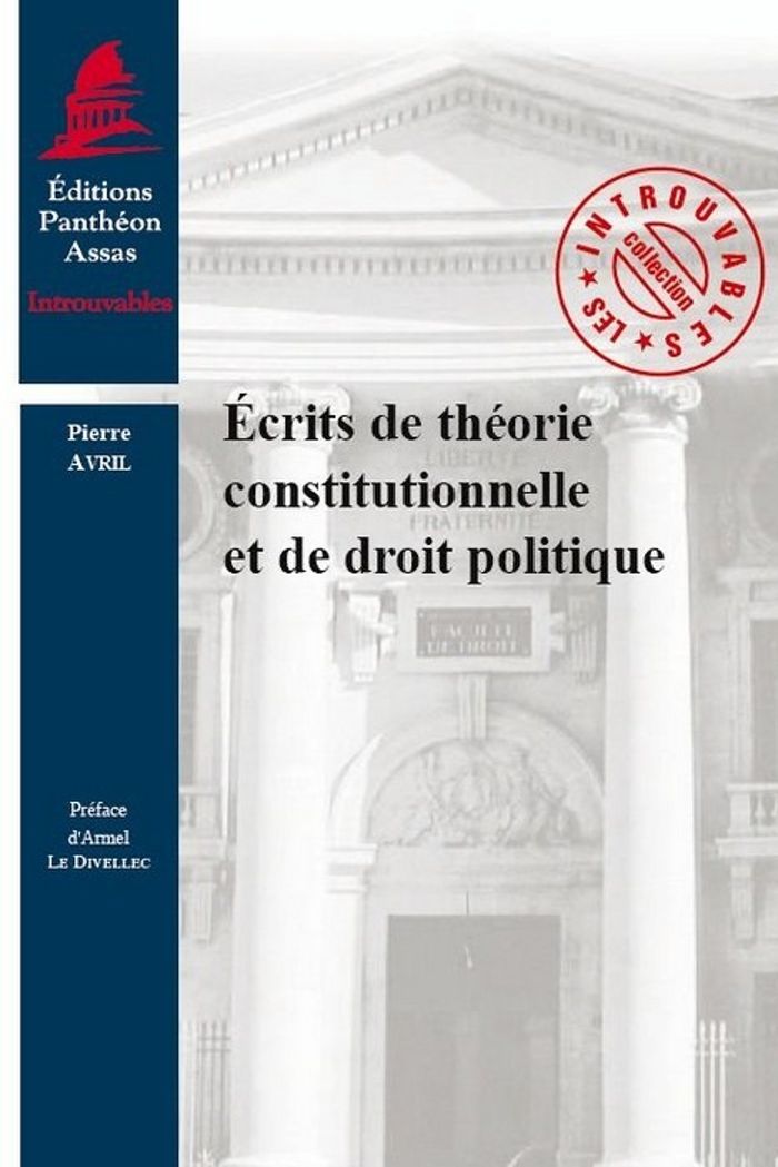 Couverture du livre « ECRITS DE THEORIE CONSTITUTIONNELLE ET DE DROIT POLITIQUE » de Pierre Avril, librairie Les Contes Infusés à Corte