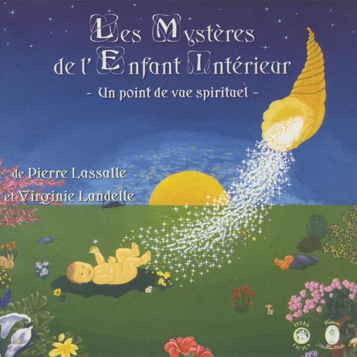 Couverture du livre « LES MYSTERES DE L'ENFANT INTERIEUR - UN POINT DE VUE SPIRITUEL » de Pierre Lassalle, librairie Les Contes Infusés à Corte