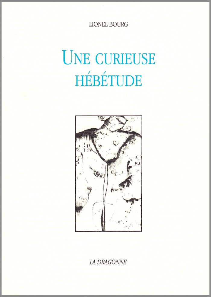 Couverture du livre « UNE CURIEUSE HEBETUDE » de Lionel Bourg, librairie Les Contes Infusés à Corte