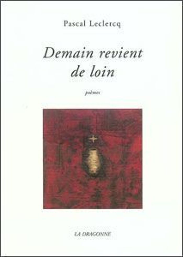 Couverture du livre « DEMAIN REVIENT DE LOIN » de Pascal Leclercq, librairie Les Contes Infusés à Corte