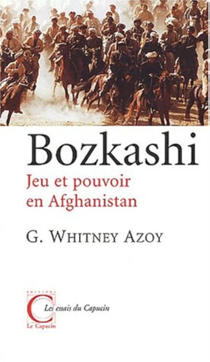 Couverture du livre « BOZKASHI JEU ET POUVOIR EN AFGHANISTAN » de G.Whitney Azoy, librairie Les Contes Infusés à Corte