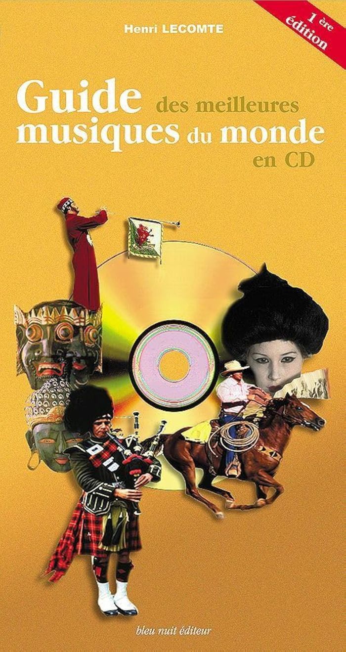 Couverture du livre « GUIDE DES MEILLEURES MUSIQUE DU MONDE EN CD » de Henri Lecomte, librairie Les Contes Infusés à Corte