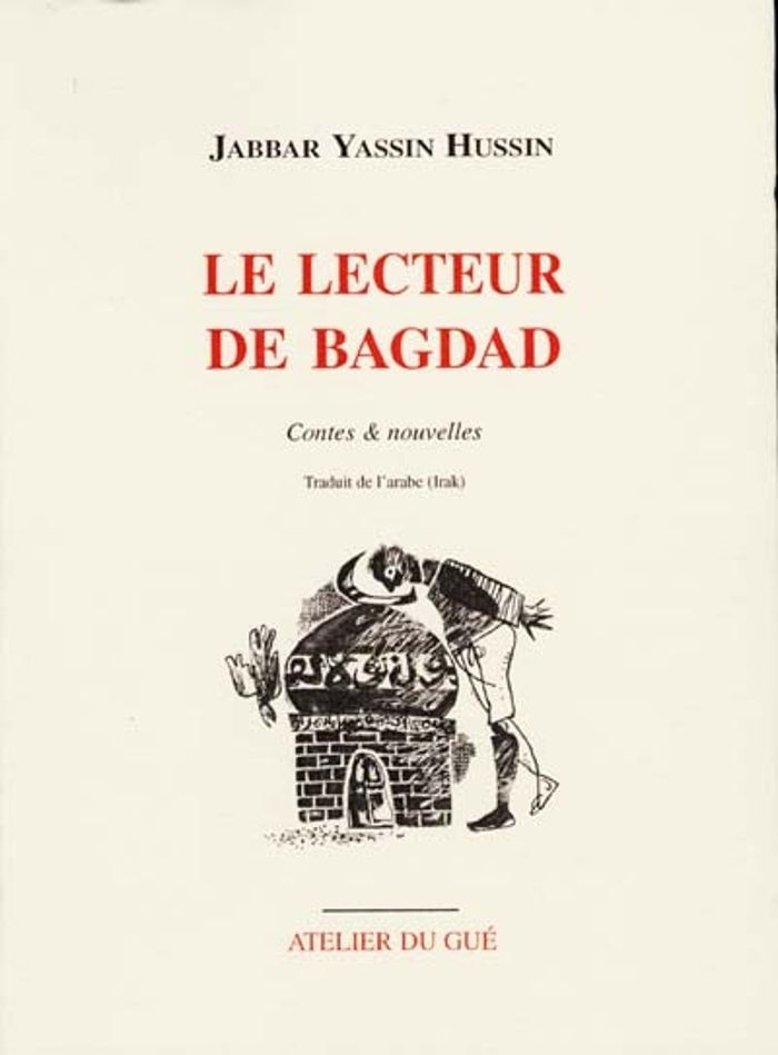 Couverture du livre « LE LECTEUR DE BAGDAD » de Jabbar Yassin Hussin, librairie Les Contes Infusés à Corte