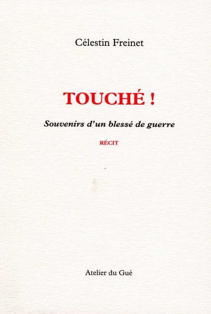 Couverture du livre « TOUCHE ! SOUVENIRS D'UN BLESSE DE GUERRE » de Celestin Freinet, librairie Les Contes Infusés à Corte