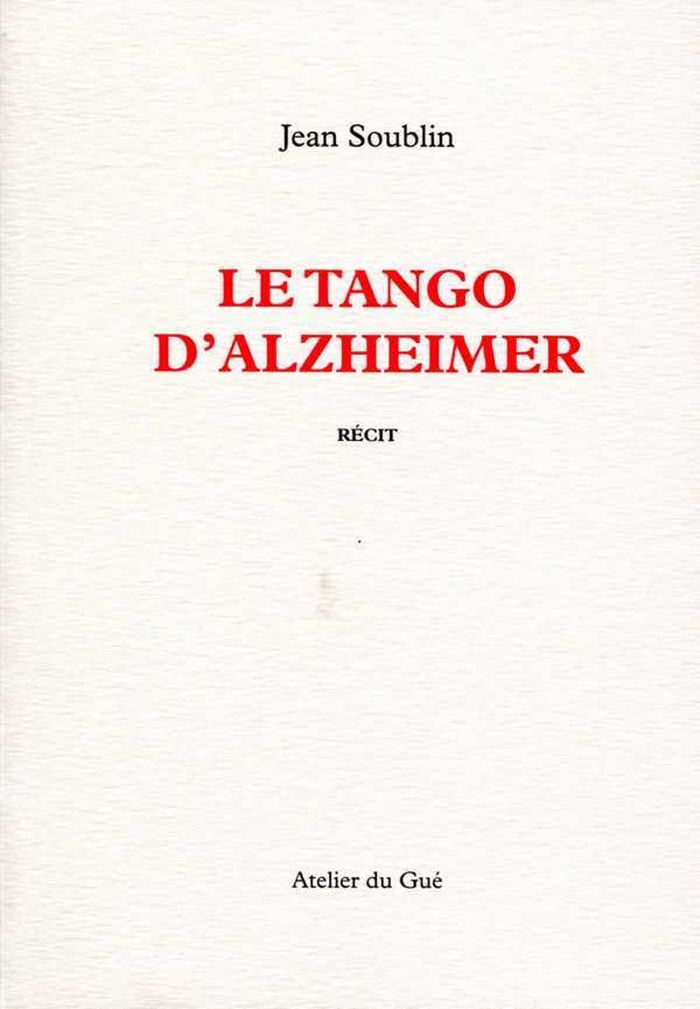 Couverture du livre « LE TANGO D'ALZHEIMER » de Jean Soublin, librairie Les Contes Infusés à Corte