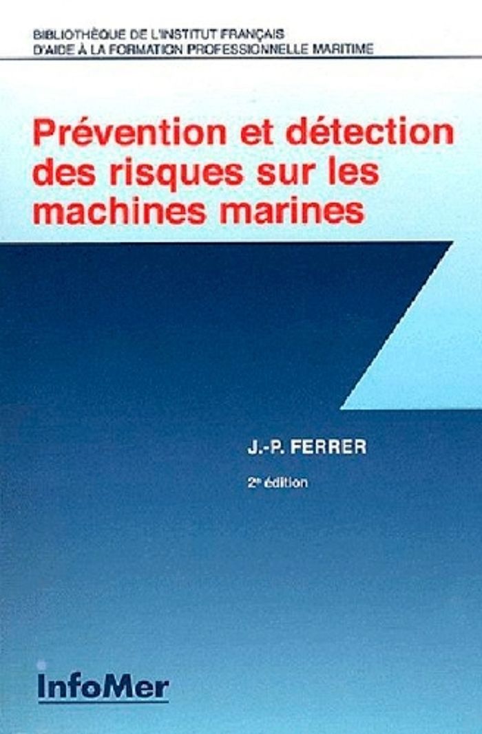 Couverture du livre « PREVENTION ET DETECTION DES RISQUES SUR LES MACHINES MARINES » de Jean-Pierre Ferrer, librairie Les Contes Infusés à Corte