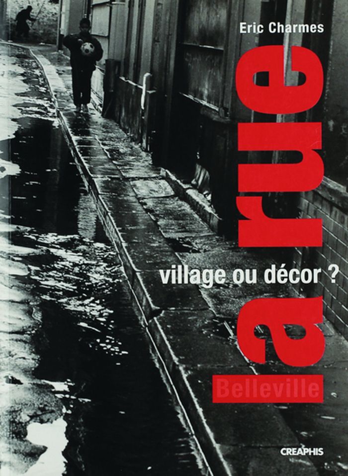 Couverture du livre « LA RUE VILLAGE OU DECOR » de Eric Charmes, librairie Les Contes Infusés à Corte