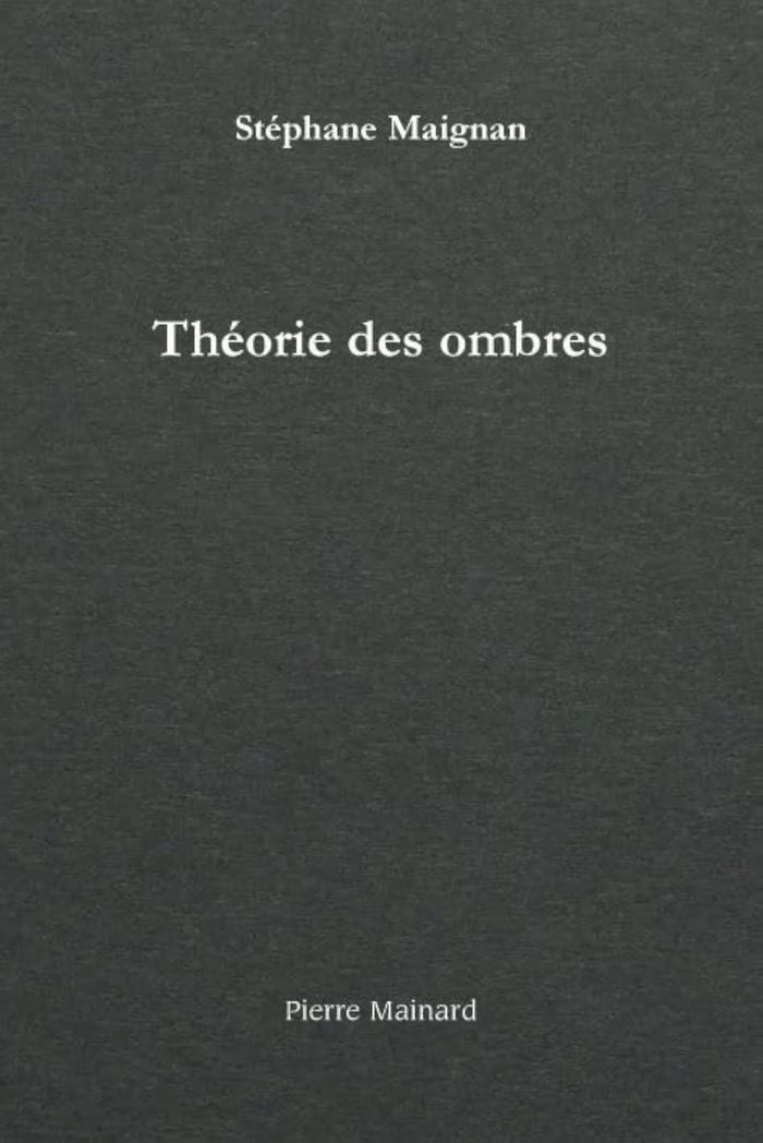 Couverture du livre « Théorie des ombres : aphorismes » de Stéphane Maignan, librairie Les Contes Infusés à Corte