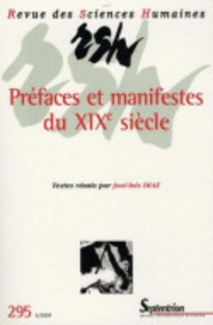 Couverture du livre « REVUE DES SCIENCES HUMAINES, N 295/JUILLET - SEPTEMBRE 2009 - PREFACES ET MANIFESTES DU XIXE SIECLE » de Septentrion Pu, librairie Les Contes Infusés à Corte