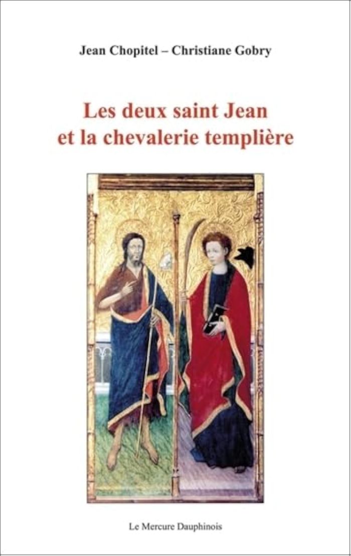 Couverture du livre « LES DEUX SAINT JEAN ET LA CHEVALERIE TEMPLIERE » de Chopitel/gobry, librairie Les Contes Infusés à Corte