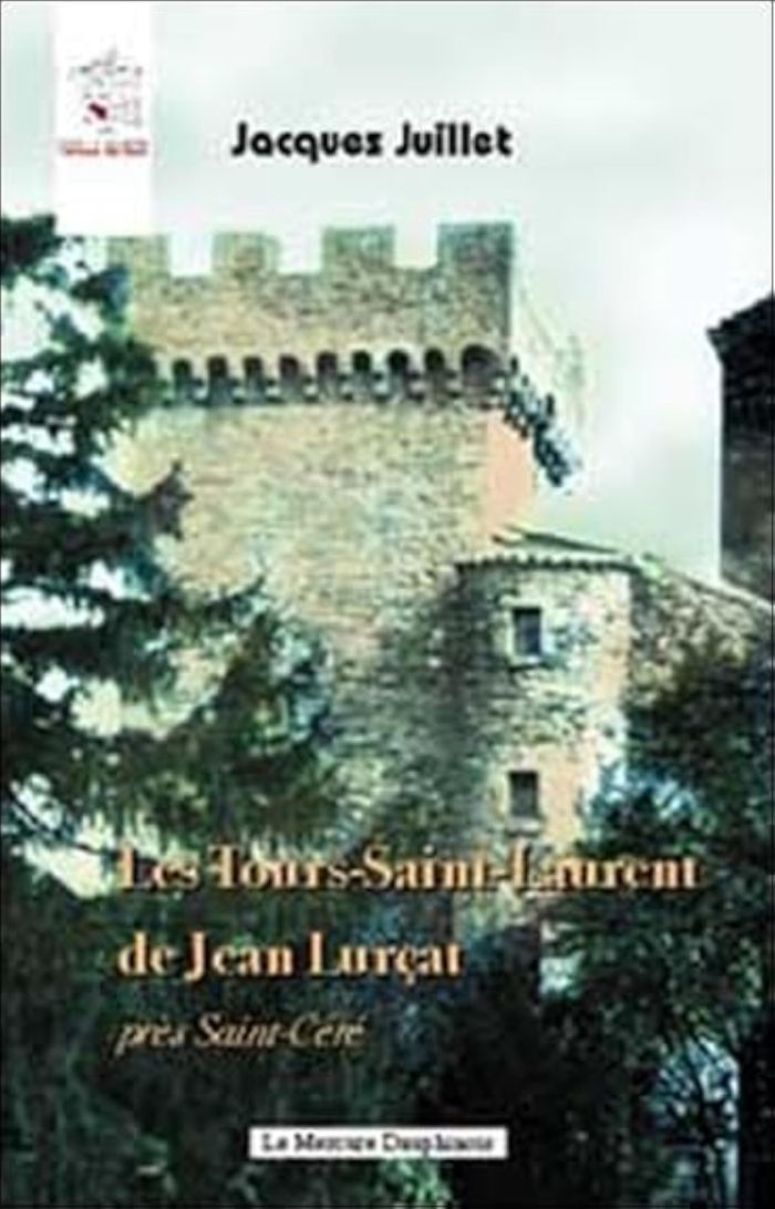 Couverture du livre « LES TOURS-SAINT-LAURENT DE JEAN LURCAT PRES SAINT-CERE » de Jacques Juillet, librairie Les Contes Infusés à Corte
