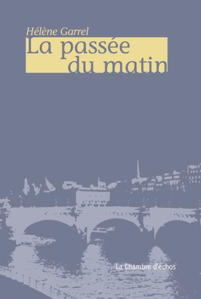 Couverture du livre « LA PASSEE DU MATIN » de Garrel/giguere, librairie Les Contes Infusés à Corte