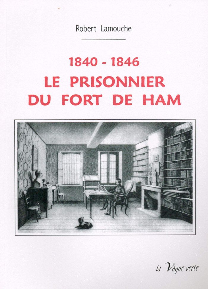 Couverture du livre « LE PRISONNIER DU FORT DE HAM » de Robert Lamouche, librairie Les Contes Infusés à Corte