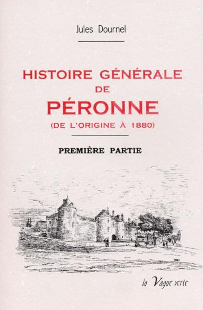 Couverture du livre « HISTOIRE GENERALE DE PERONNE - PREMIERE PARTIE », librairie Les Contes Infusés à Corte