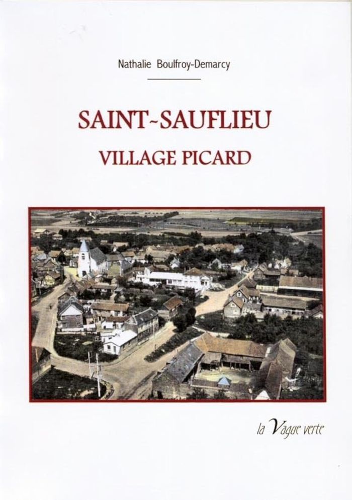 Couverture du livre « SAINT-SAUFLIEU, VILLAGE PICARD », librairie Les Contes Infusés à Corte