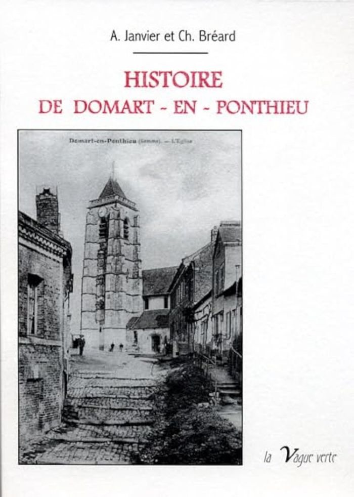 Couverture du livre « HISTOIRE DE DOMART-EN-PONTHIEU » de Janvier/breard, librairie Les Contes Infusés à Corte