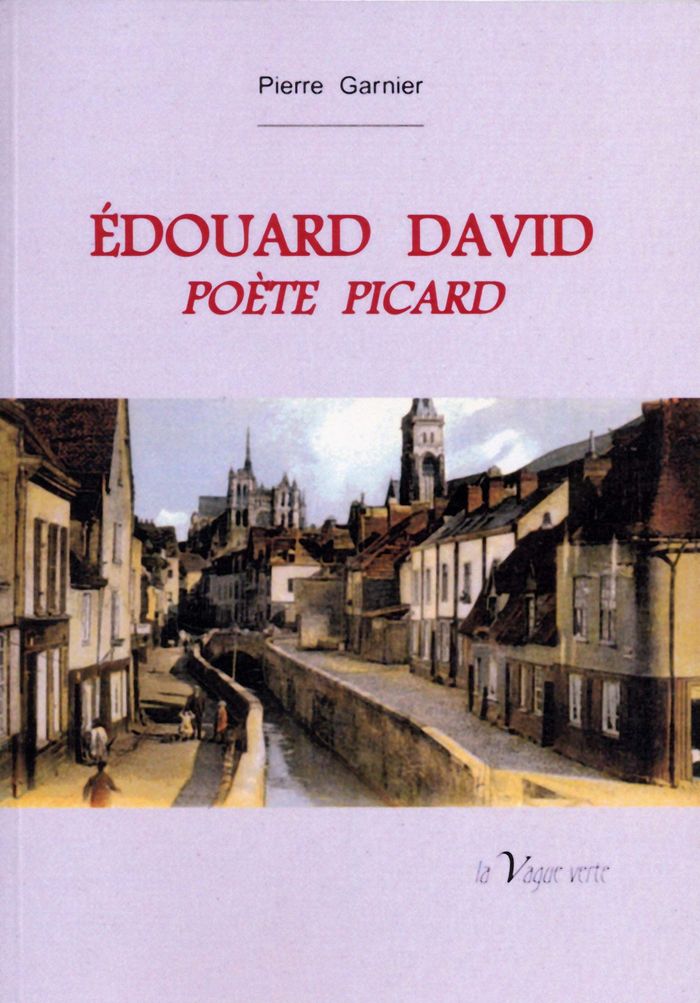 Couverture du livre « EDOUARD DAVID, POETE PICARD » de Pierre Garnier, librairie Les Contes Infusés à Corte