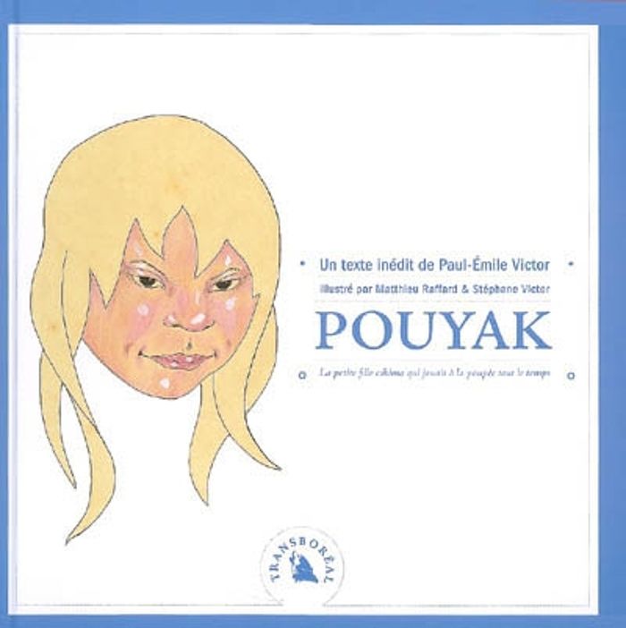 Couverture du livre « POUYAK, LA PETITE FILLE ESKIMO QUI JOUAIT A LA POUPEE », librairie Les Contes Infusés à Corte