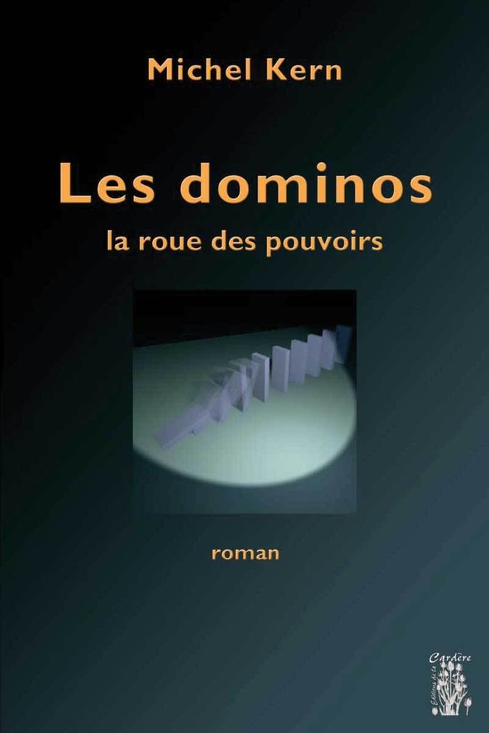 Couverture du livre « LES DOMINOS - LA ROUE DES POUVOIRS » de Michel Kern, librairie Les Contes Infusés à Corte