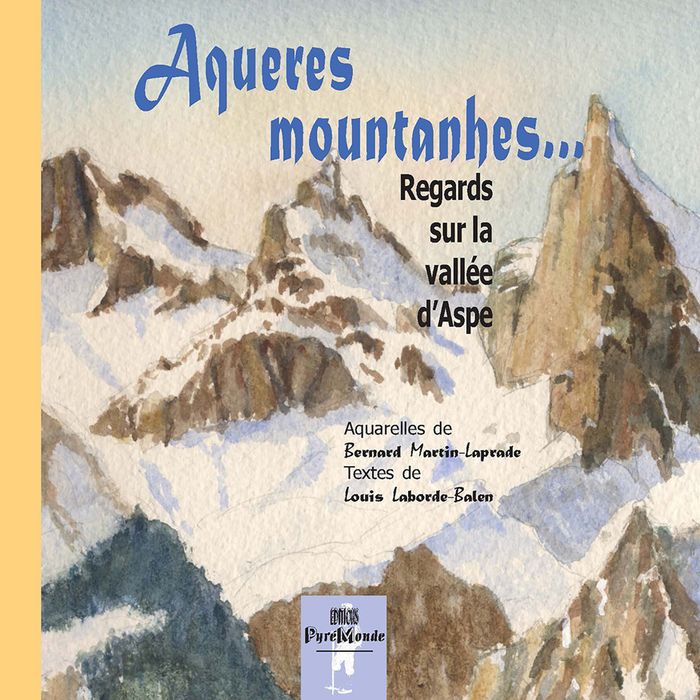 Couverture du livre « AQUERES MOUNTANHES... REGARDS SUR LA VALLEE D'ASPE » de Laprade, librairie Les Contes Infusés à Corte