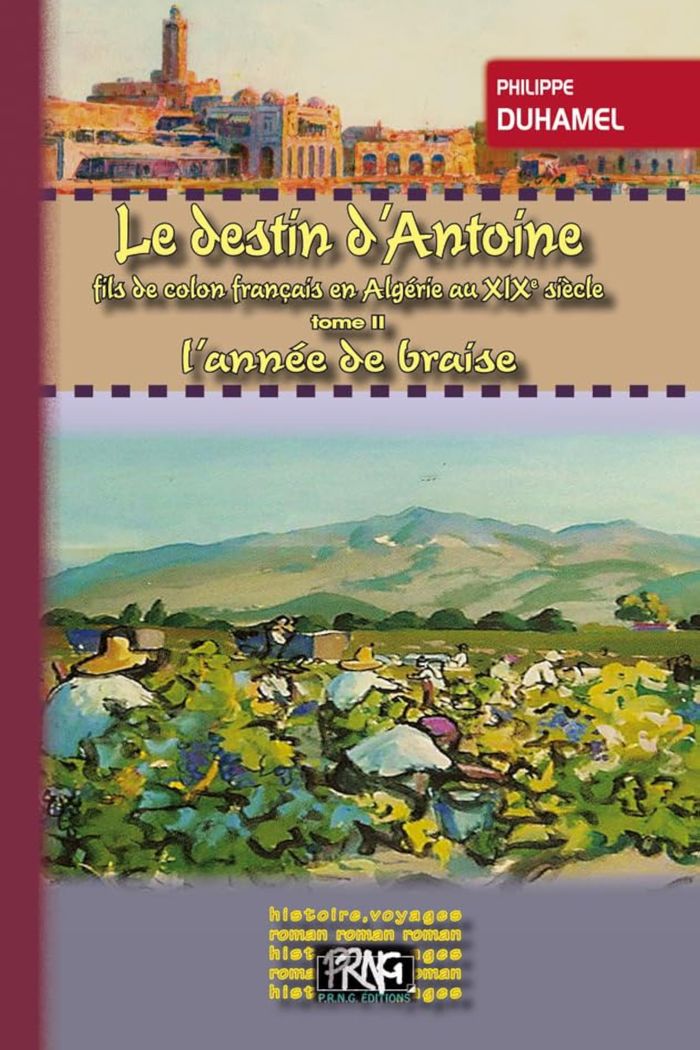 Couverture du livre « LE DESTIN D'ANTOINE (TOME 2 : L'ANNEE DE BRAISE) », librairie Les Contes Infusés à Corte