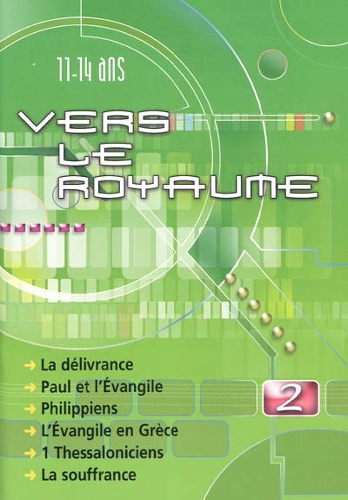 Couverture du livre « VERS LE ROYAUME 2 - LA DELIVRANCE, PAUL ET L EVANGILE, PHILIPPIENS, L EVANGILE EN GRECE, 1 THESSALON » de Collectif, librairie Les Contes Infusés à Corte