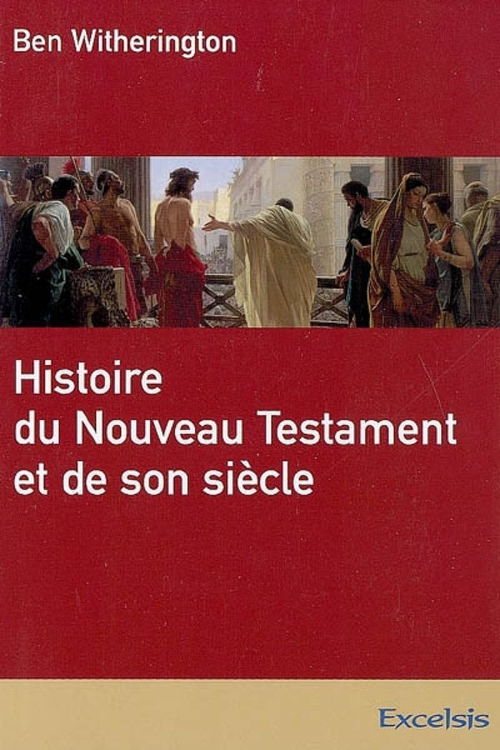 Couverture du livre « HISTOIRE DU NOUVEAU TESTAMENT ET DE SON SIECLE » de Witherington Ben, librairie Les Contes Infusés à Corte
