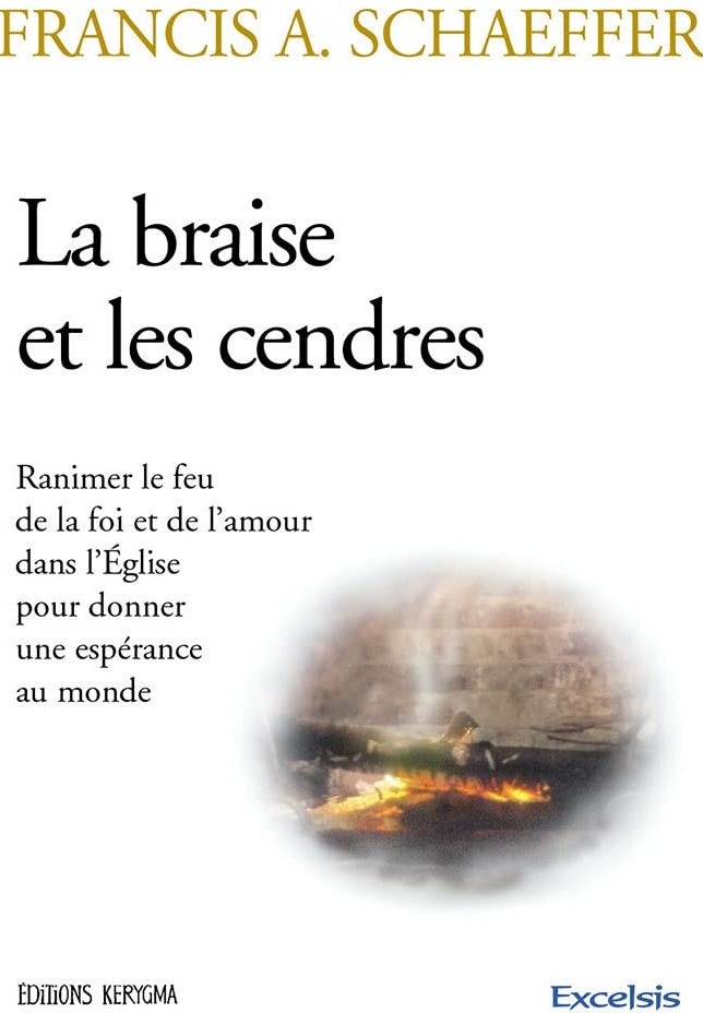 Couverture du livre « LA BRAISE ET LES CENDRES - RANIMER LE FEU DE LA FOI ET DE L AMOUR DANS L EGLISE POUR DONNER UNE ESPE » de Schaeffer Francis A., librairie Les Contes Infusés à Corte
