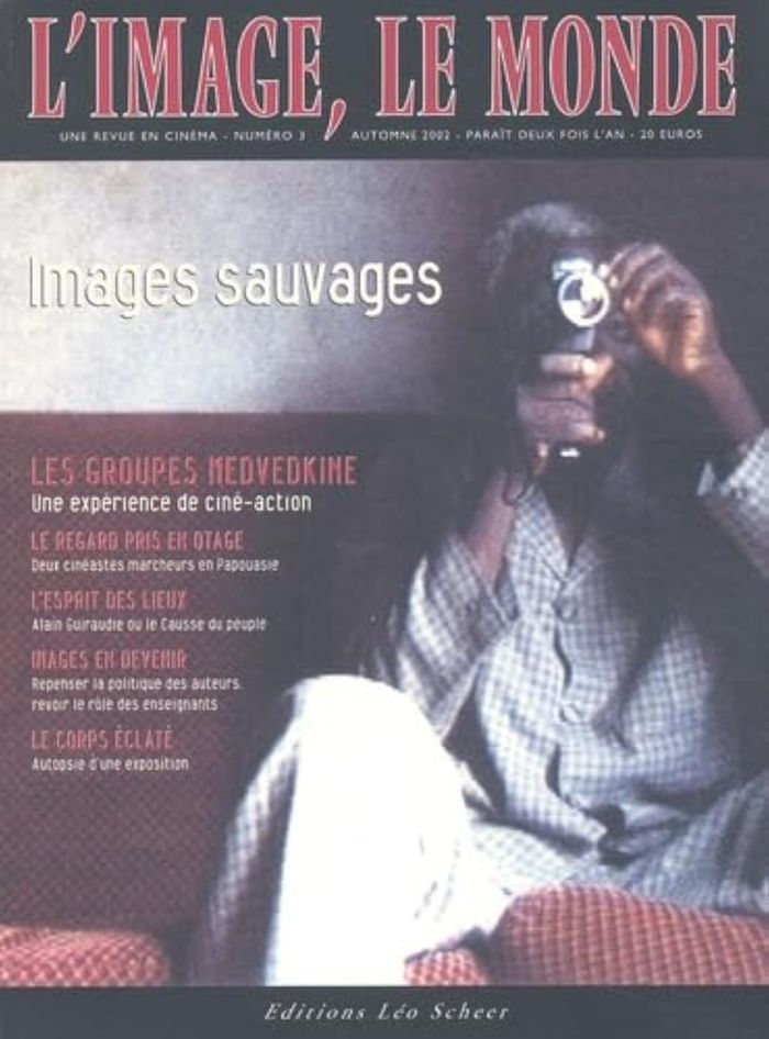 Couverture du livre « L'IMAGE, LE MONDE N 3 - IMAGES SAUVAGES » de Collectif, librairie Les Contes Infusés à Corte