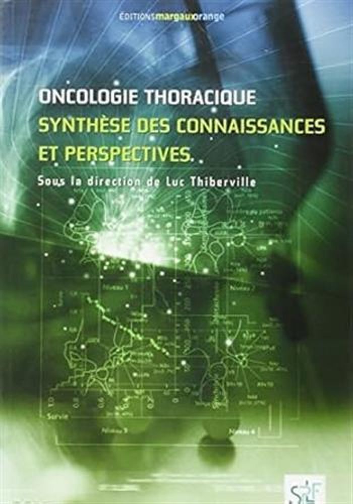 Couverture du livre « ONCOLOGIE THORACIQUE - SYNTHESE DES CONNAISSANCES ET PERPECTIVES » de Thiberville, librairie Les Contes Infusés à Corte