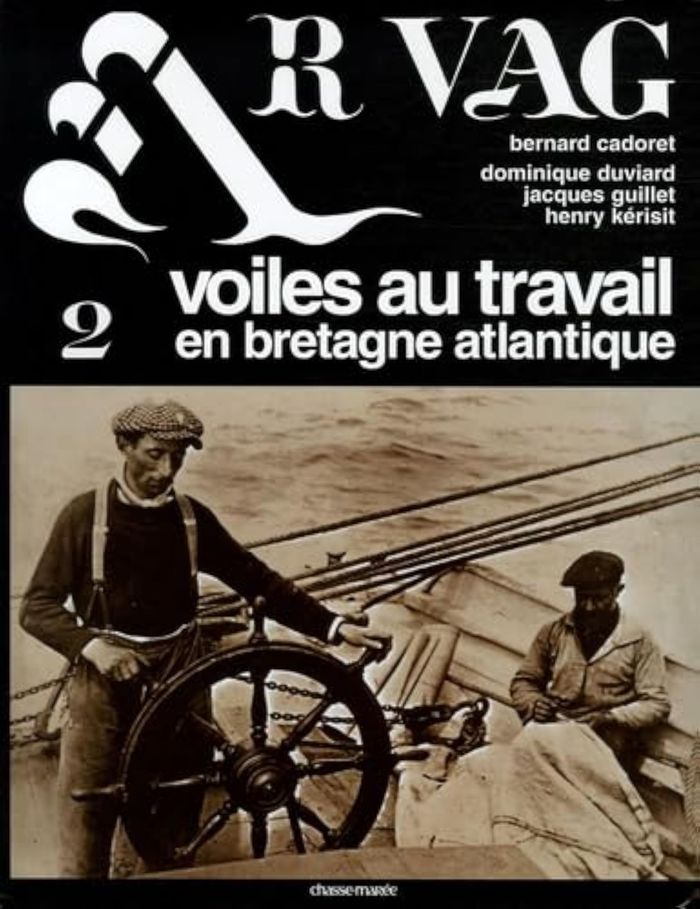 Couverture du livre « AR VAG - T02 - AR VAG 2 - VOILES AU TRAVAIL EN BRETAGNE ATLANTIQUE » de Cadoret/guillet, librairie Les Contes Infusés à Corte