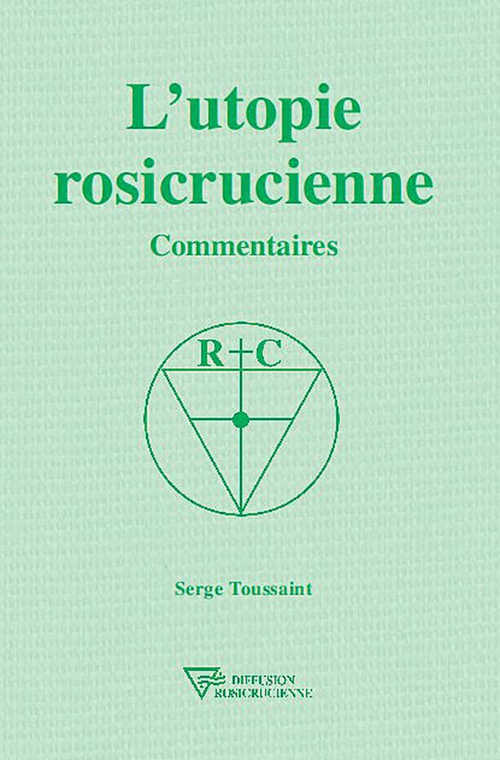 Couverture du livre « L'UTOPIE ROSICRUCIENNE » de Serge Toussaint, librairie Les Contes Infusés à Corte