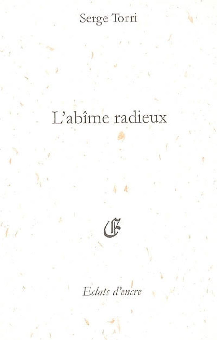 Couverture du livre « L'ABIME RADIEUX » de Serge Torri, librairie Les Contes Infusés à Corte
