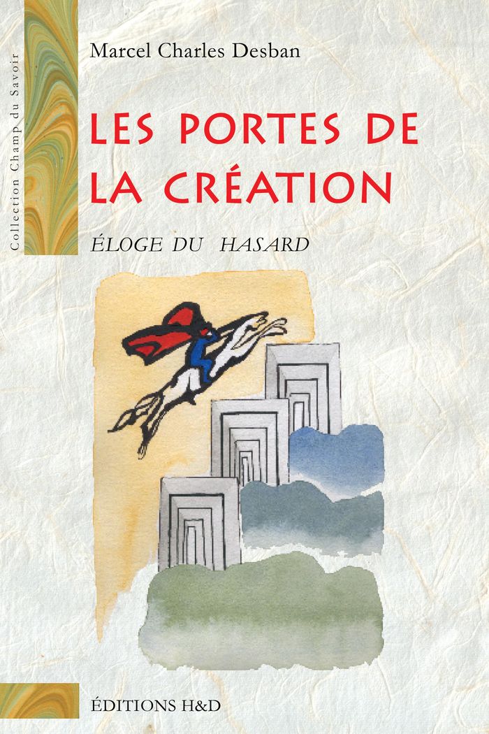 Couverture du livre « LES PORTES DE LA CREATION - ELOGE DU HASARD » de Desban M C., librairie Les Contes Infusés à Corte